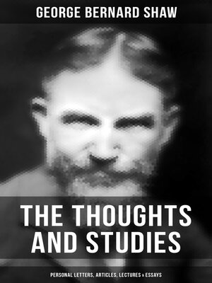 cover image of The Thoughts and Studies of G. Bernard Shaw